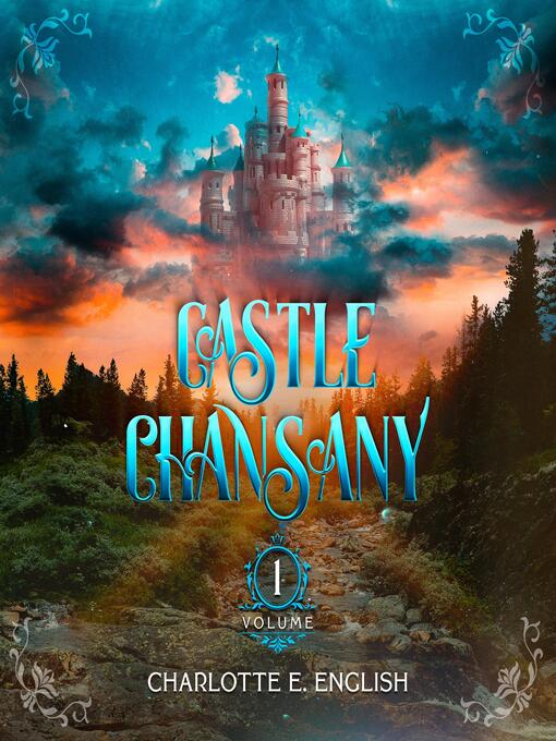 Title details for Castle Chansany, Volume 1 by Charlotte E. English - Available